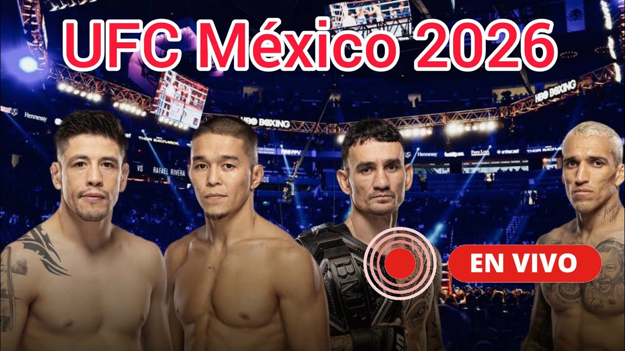 🇲🇽 UFC M&eacute;xico 2026 en vivo hoy, donde ver UFC M&eacute;xico 2026, UFC M&eacute;xico en vivo