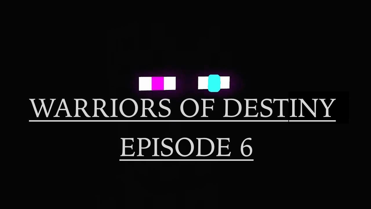 Warriors of Destiny episode 6 part 1 at 