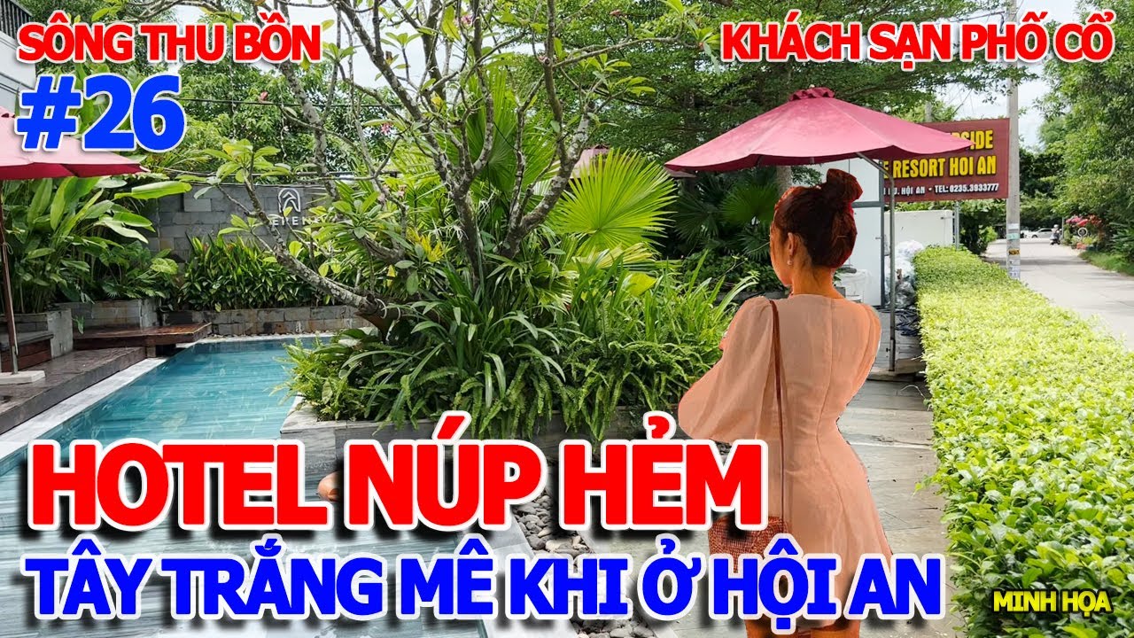 HOTEL 4 SAO NÚP HẺM VEN SÔNG THU BỒN TÂY TRẮNG MÊ - SERENE RIVERSIDE HỘI AN GẦN PHỐ CỔ GIÁ RẺ
