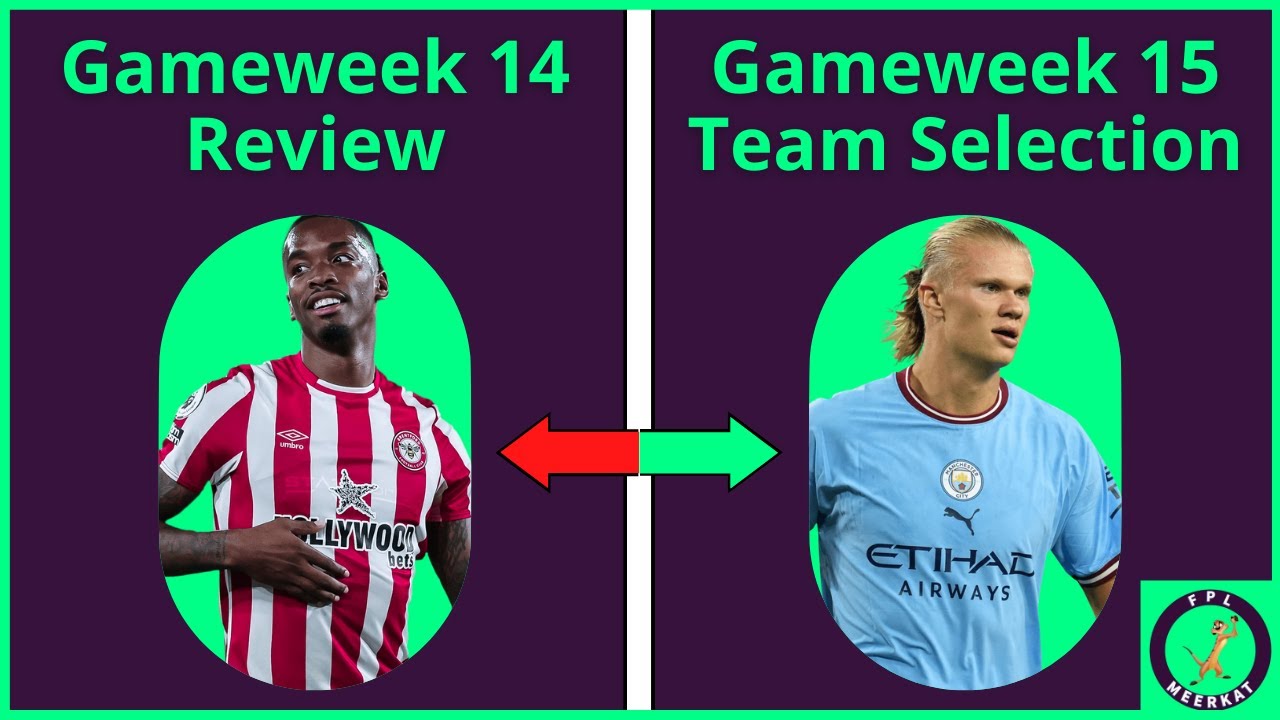 FPL GAMEWEEK 14 REVIEW | GAMEWEEK 15 TEAM SELECTION | WHO TO CAPTAIN? | Fantasy Premier League 22/23