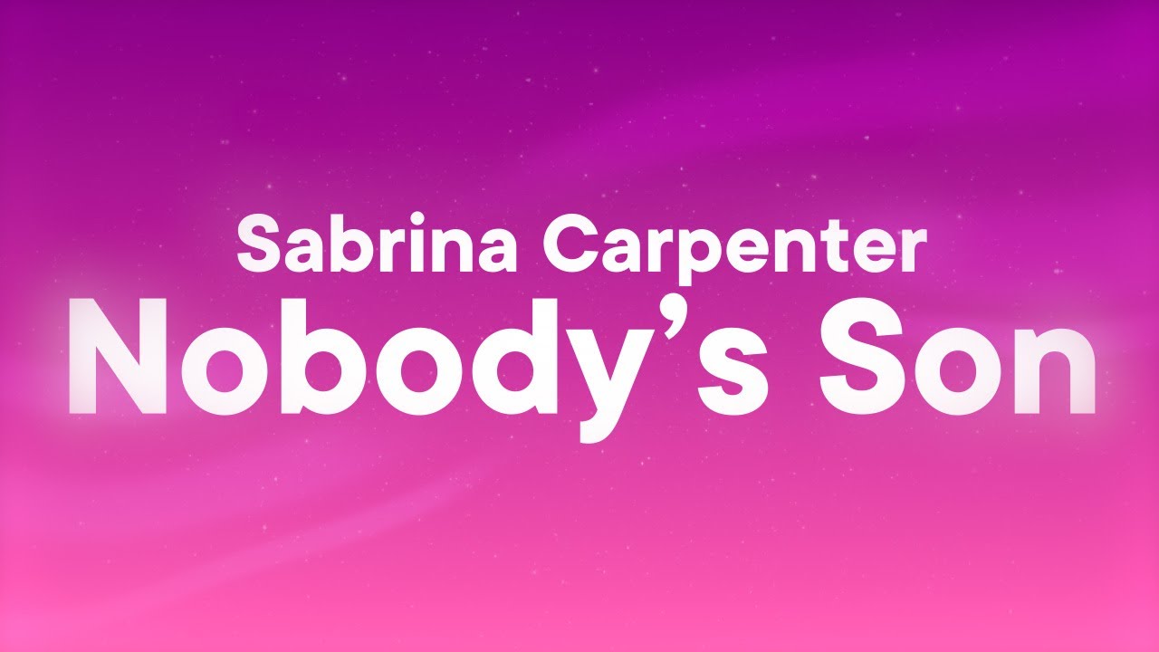 Sabrina Carpenter - Nobody&rsquo;s Son (Lyrics)