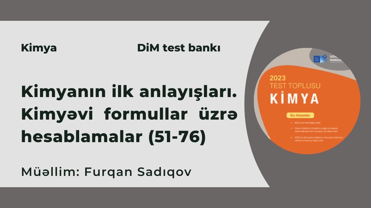 DİM yeni toplu | Kimyanın ilk anlayışları | Kimyəvi formullar üzrə hesablamalar | 51-76.