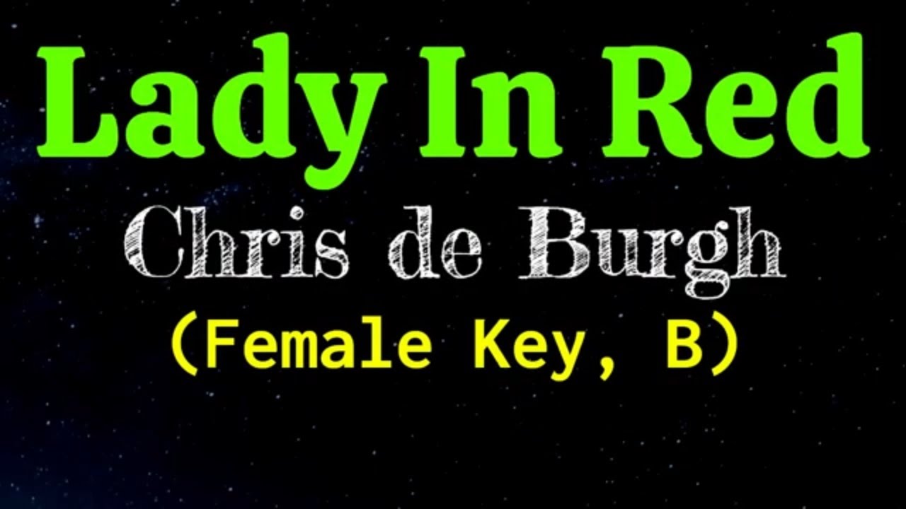 Lady In Red Chirs De Burgh Female Key B Karaoke