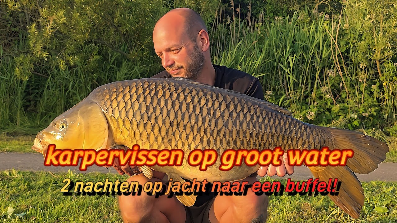 Karpervissen op groot water! 2 nachten op jacht naar een buffel!!