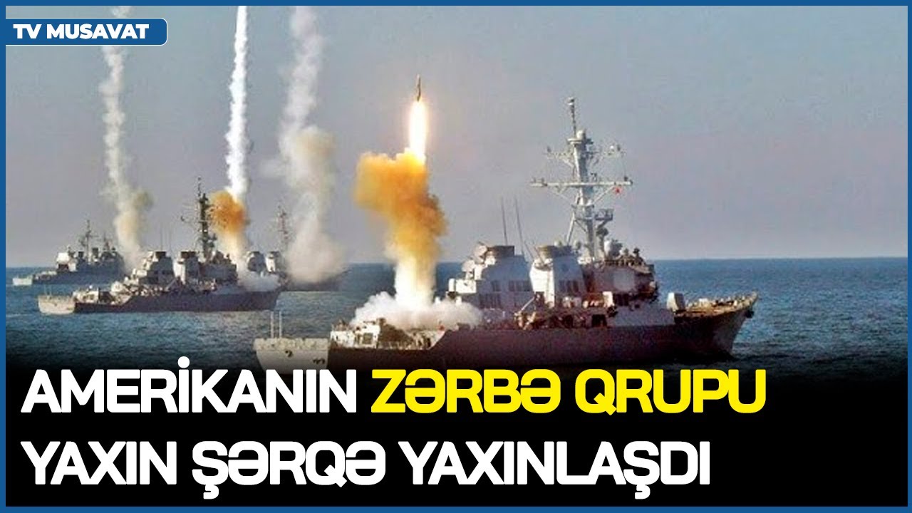 BU AN!Amerikanın ZƏRBƏ QRUPU Yaxın Şərqə YAXINLAŞDI,İran AYAQDA! Generaldan ŞOK SÖZLƏR:”Məhv EDƏRİK”