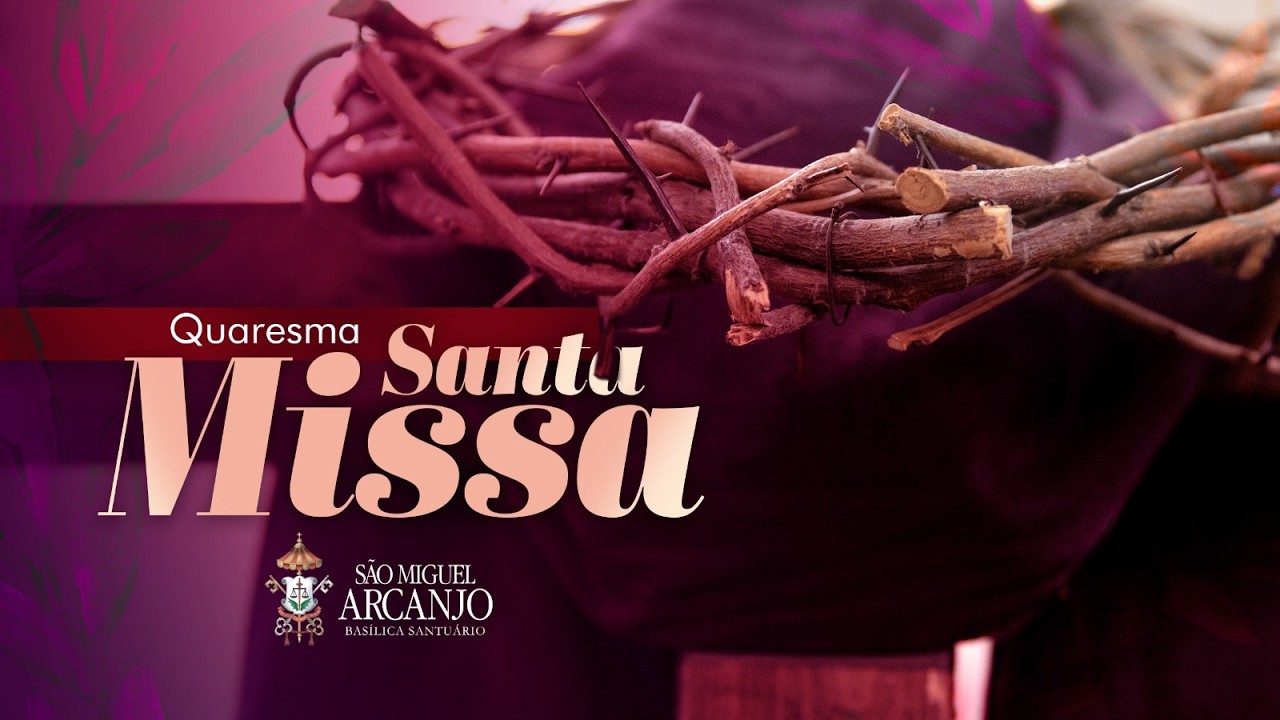 BASÍLICA DE SÃO MIGUEL ARCANJO - 2º Domingo da Quaresma | Domingo.