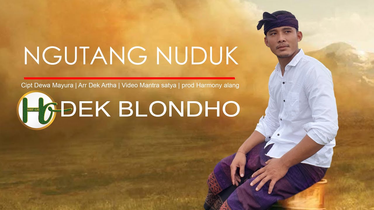 NGUTANG NUDUK - DEK BLONDHO (official music video)