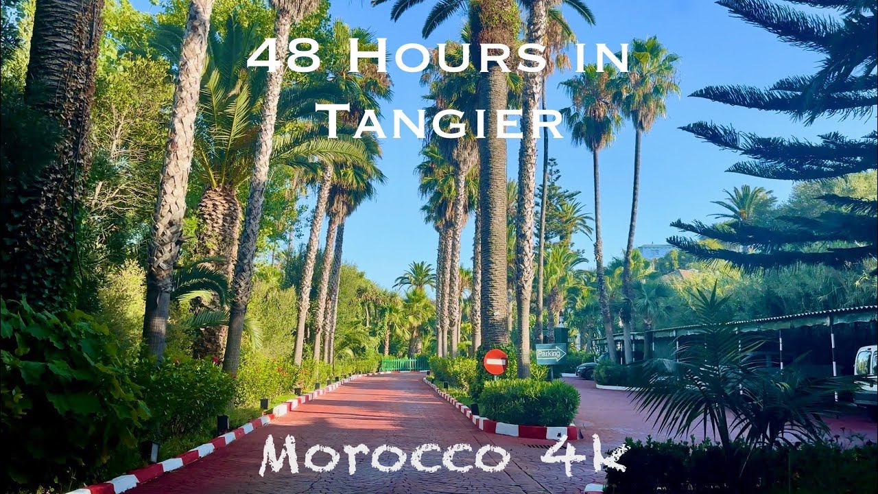 48 hours Tangier city tour - Morocco 4k