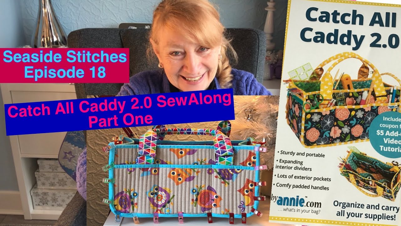 Seaside Stitches - Episode 18 Part 1 - ByAnnie CATCH ALL CADDY 2.0 Sew-Along