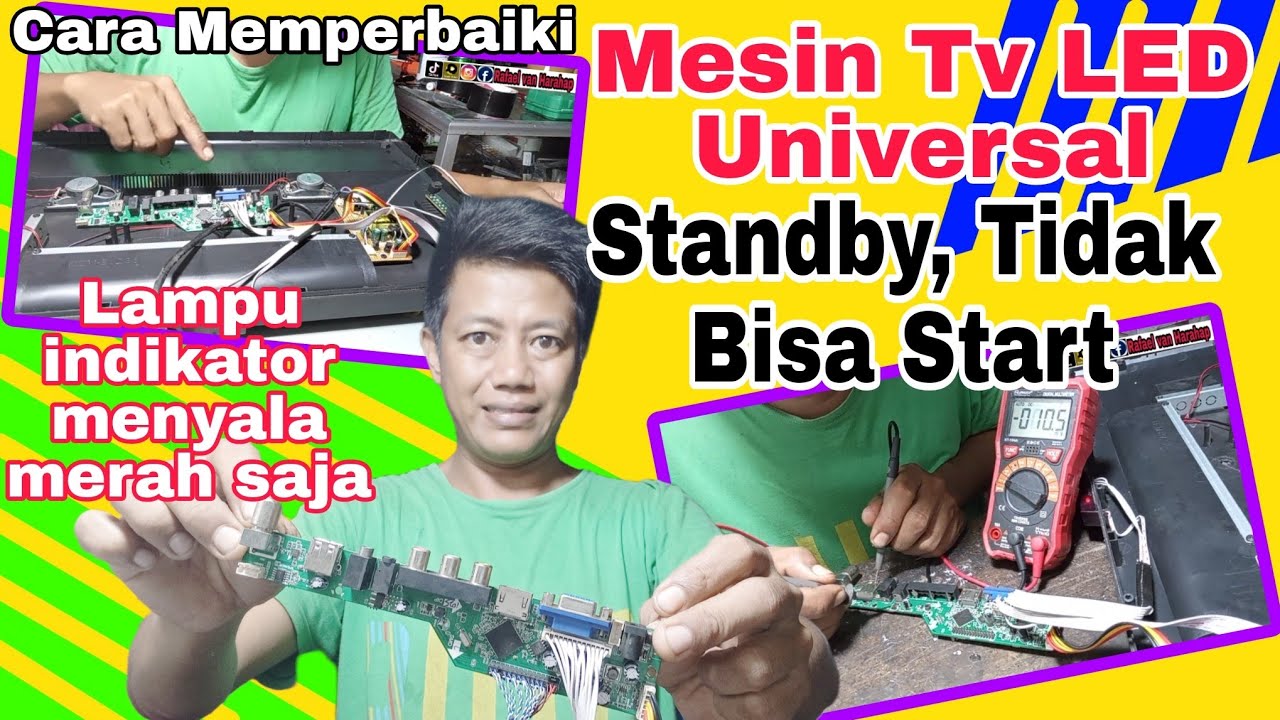 Mesin TV LED UNIVERSAL Mati Standby Tidak Bisa Start. 💯 Begini Trik Memperbaikinya
