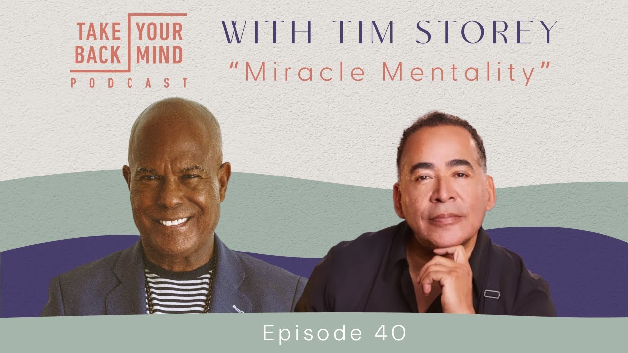 The Miracle Mentality with Tim Storey
