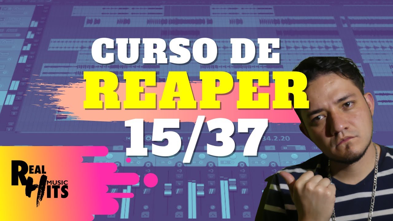 🔥 Como Agregar EFECTOS como un PRO | CURSO DE REAPER DE CERO A NIVEL EXPERTO 15/37