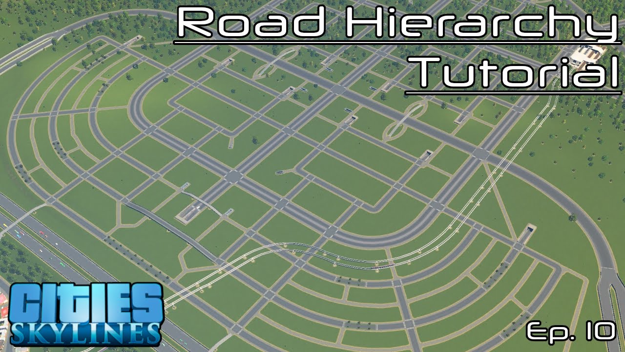 Road Hierarchy Tutorial | Cities: Skylines | Ep. 10