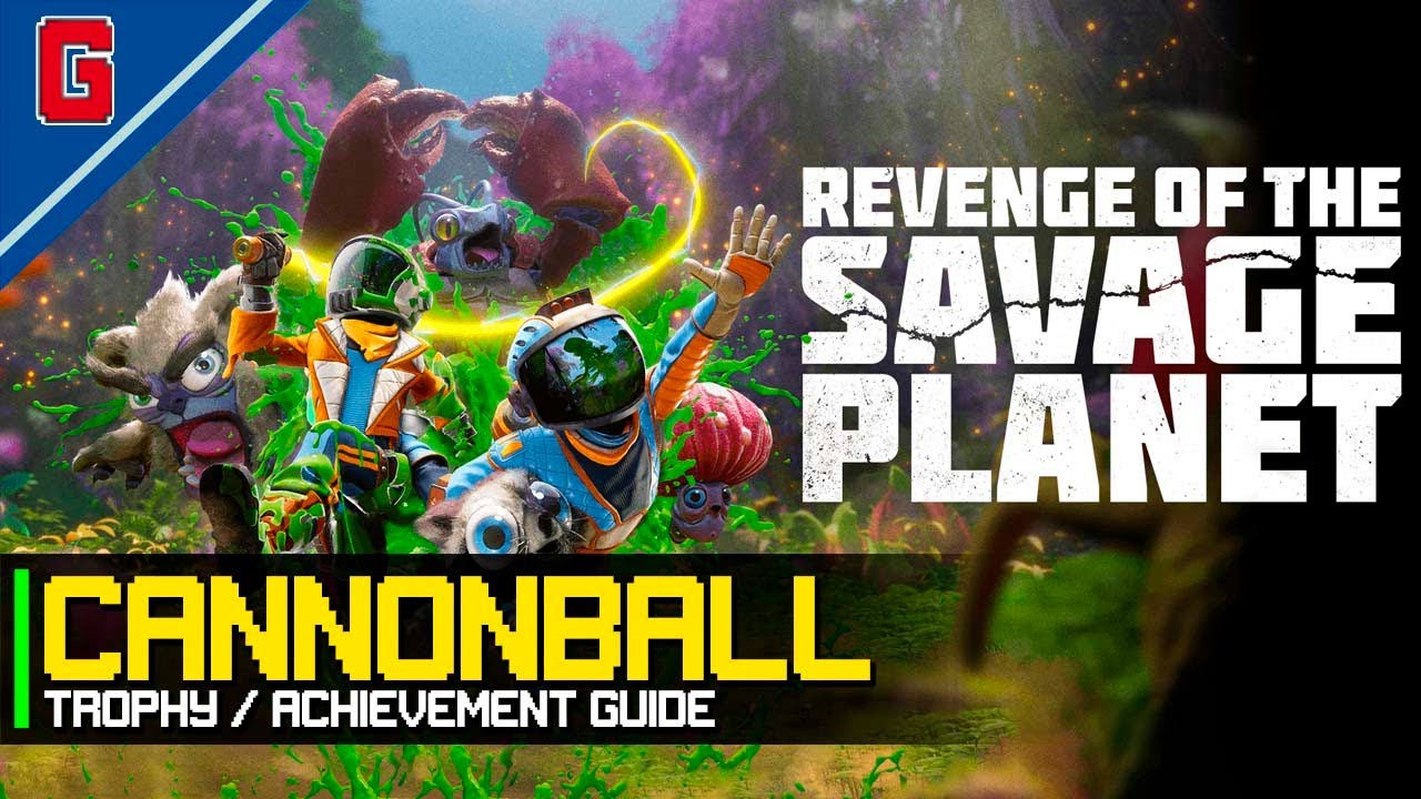 Revenge of the Savage Planet - CANNONBALL 🏆 Trophy / Achievement Guide