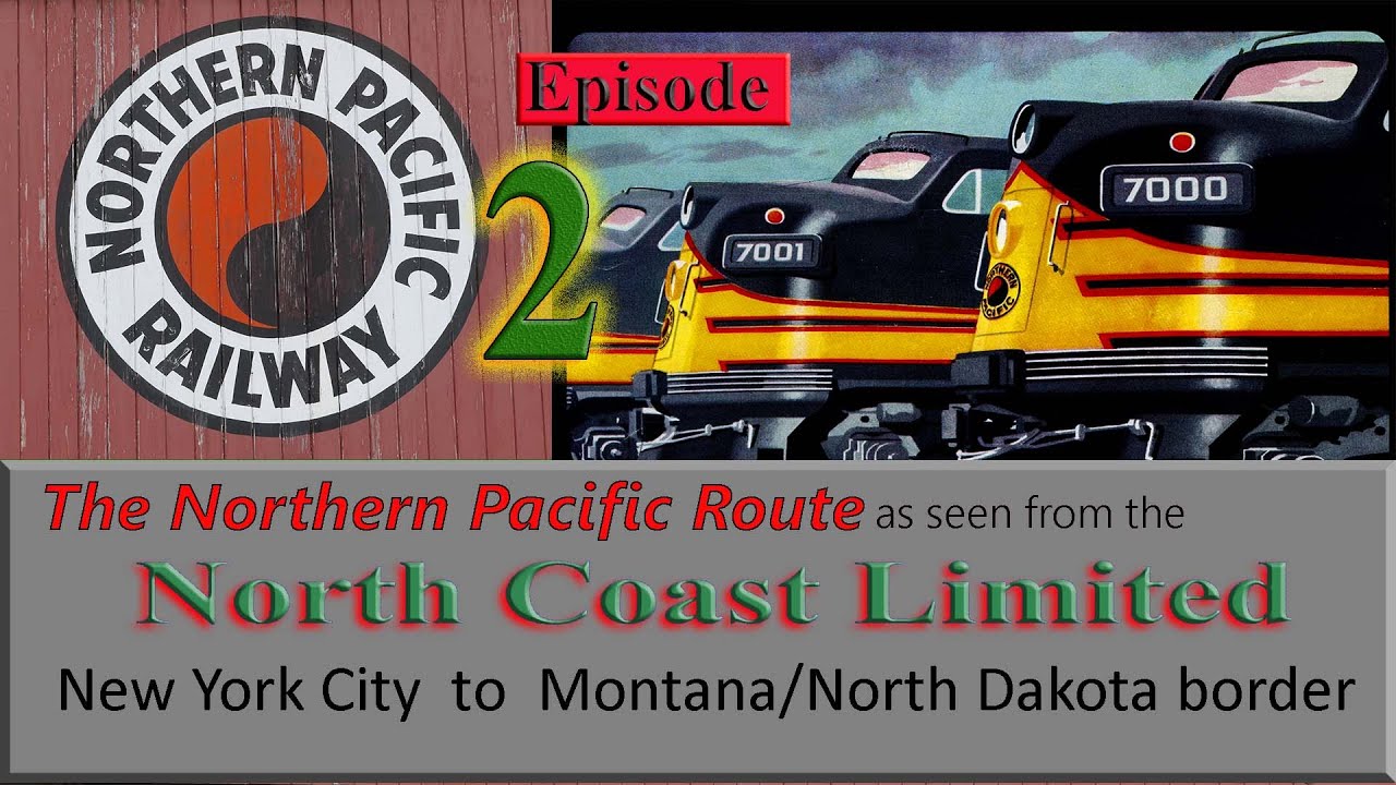 Episode 2, North Coast Limited trip from New York to North Dakota