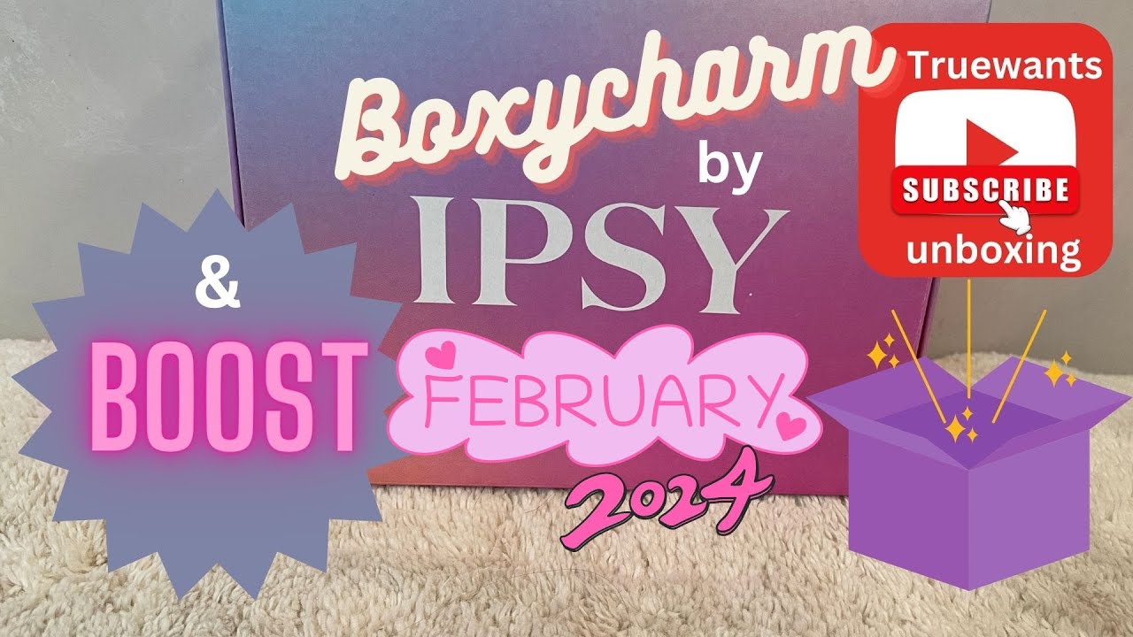 IPSY February 2024 Boxycharm Paid $30.Value $170.00 plus BOOST $15.00 Value $78.00 unbox & swatch