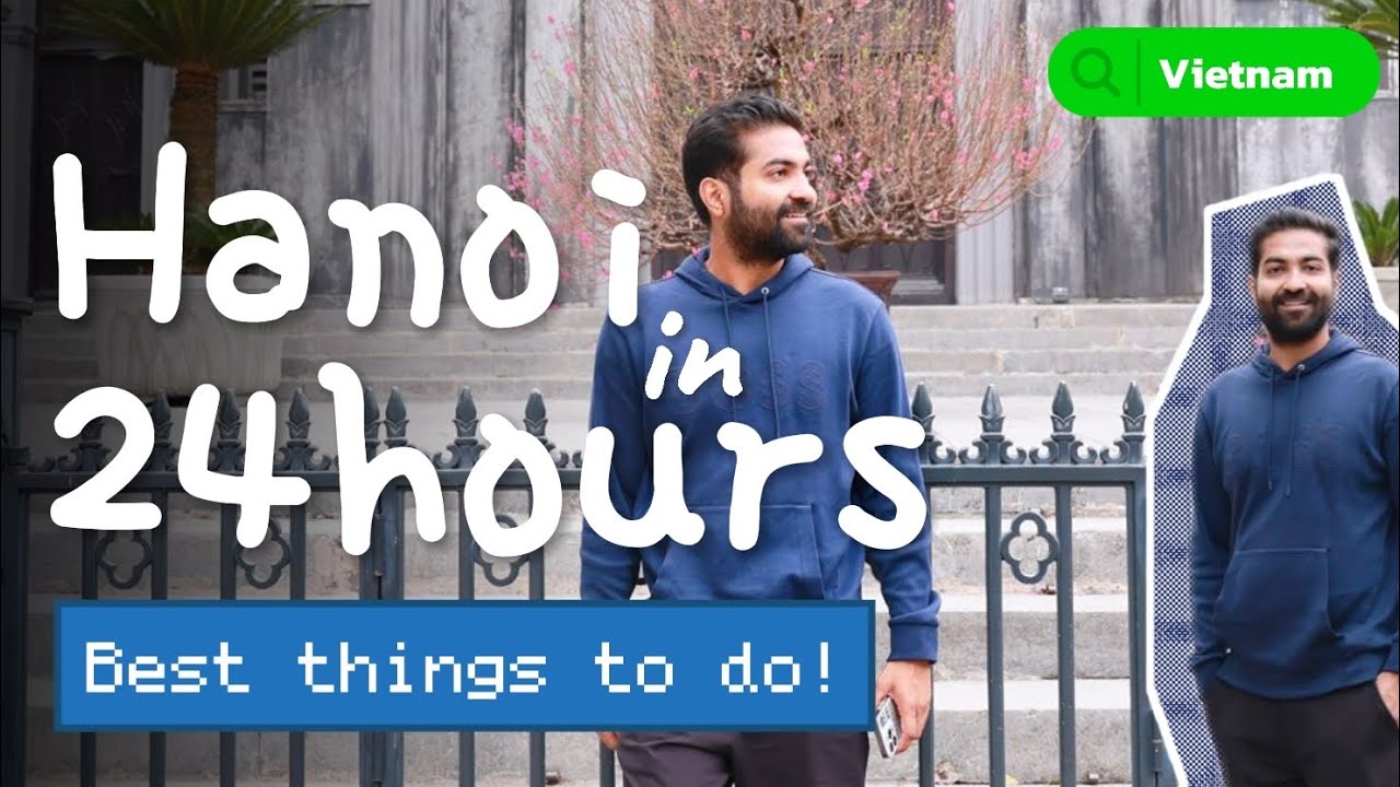Hanoi 1 day itinerary!! Top things to do in Hanoi under 24 hours! Vietnam vlog #vietnam 