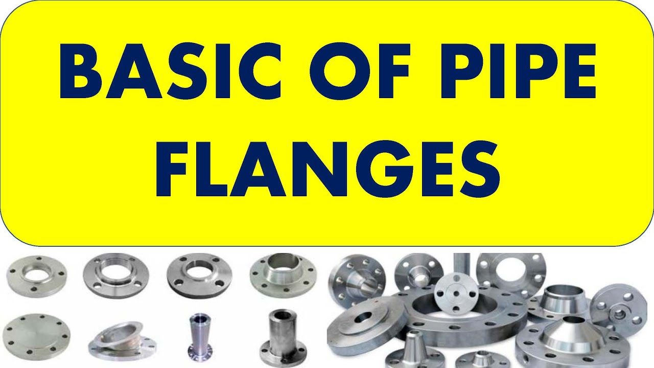 Basics of pipe flanges & Classification