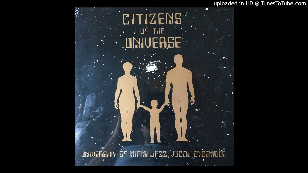 University Of Miami Jazz Vocal Ensemble - Citizens Of The Universe