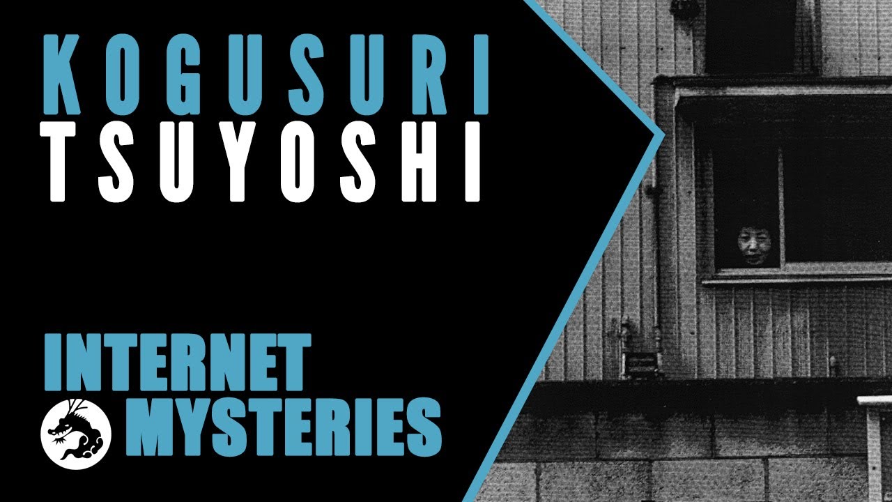 Internet Mysteries: Who is Kogusuri Tsuyoshi?
