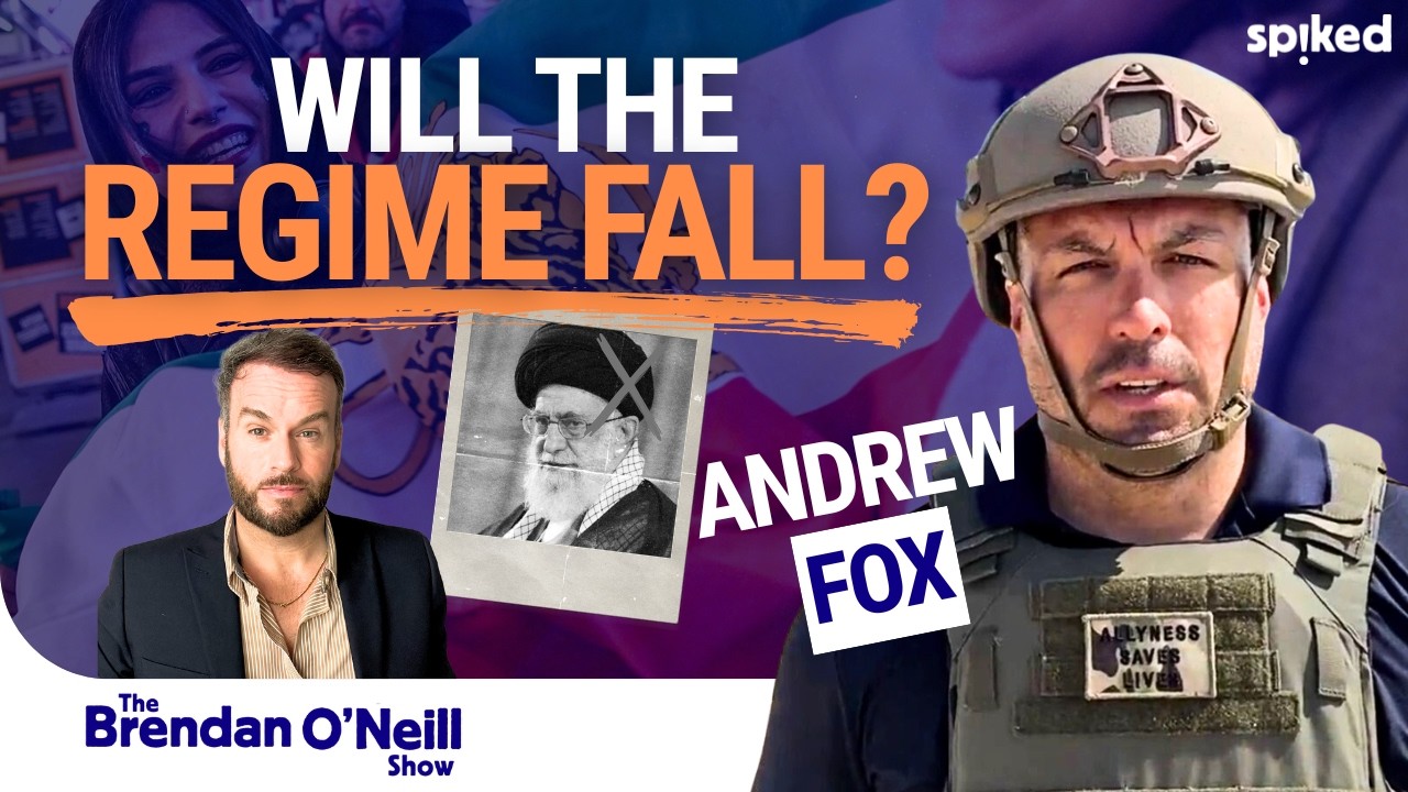Iran: can the Islamic Republic be toppled?, with Andrew Fox | The Brendan O’Neill Show