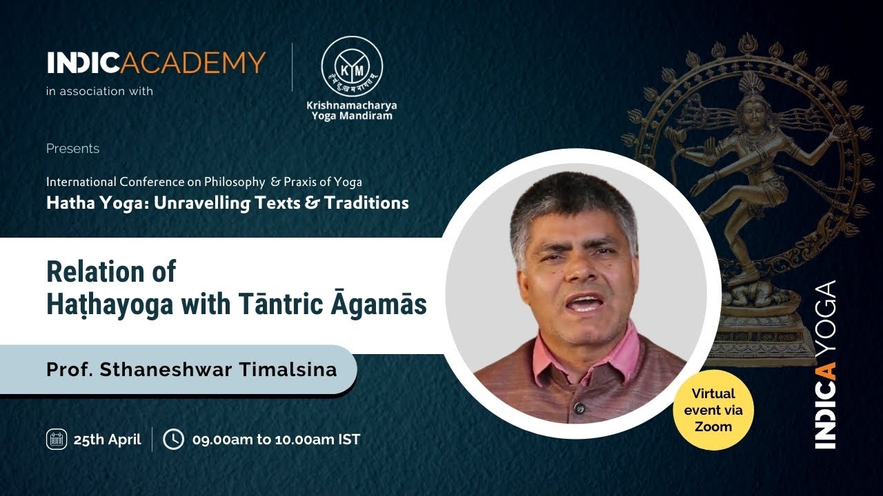 Relation of Haṭhayoga with Tāntric Āgamās by Prof. Sthaneshwar Timalsina
