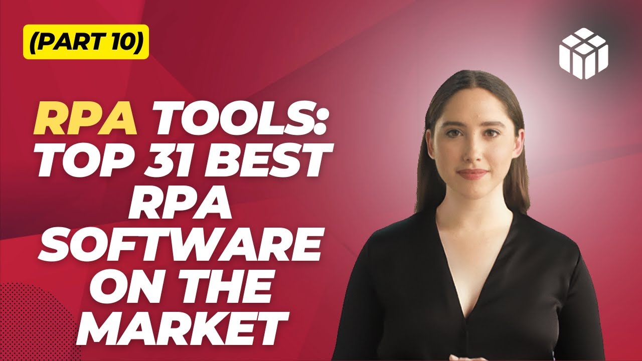 RPA Tools &ndash; Top 31 Best Robotic Process Automation Software on The Market   (Part 10)