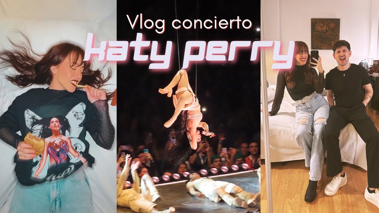 🎤Vlog concierto: KATY PERRY🦾