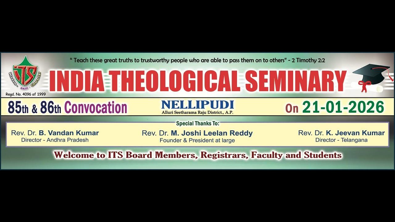 INDIA THEOLOGICAL SEMINARY 85TH & 86TH CONVOCATION -- NELLIPUDI