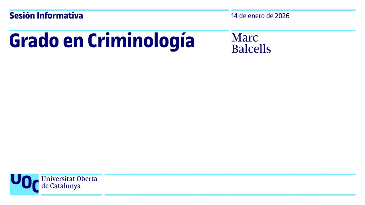 Grado de Criminología | Sesión Informativa UOC