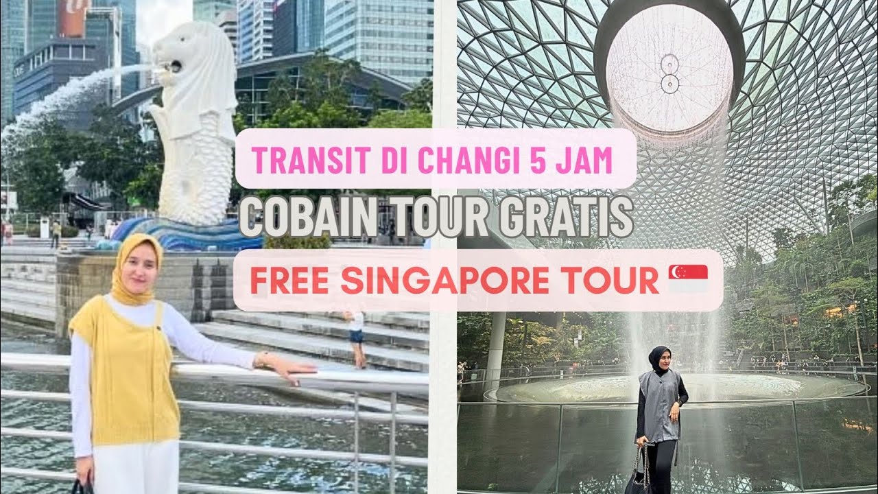 TRANSIT 5 JAM DI SINGAPURA ? COBAIN FREE SINGAPORE TOUR 🇸🇬