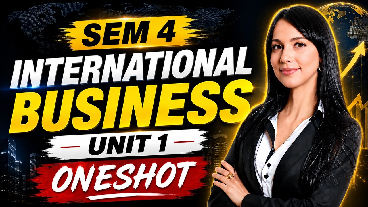 UNIT 1 ONESHOT🔥🔥 | International Business | Sem 4, June'26 Exams | Delhi University