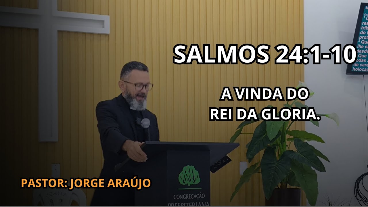 SALMOS 24  A vinda do rei da GlorIa