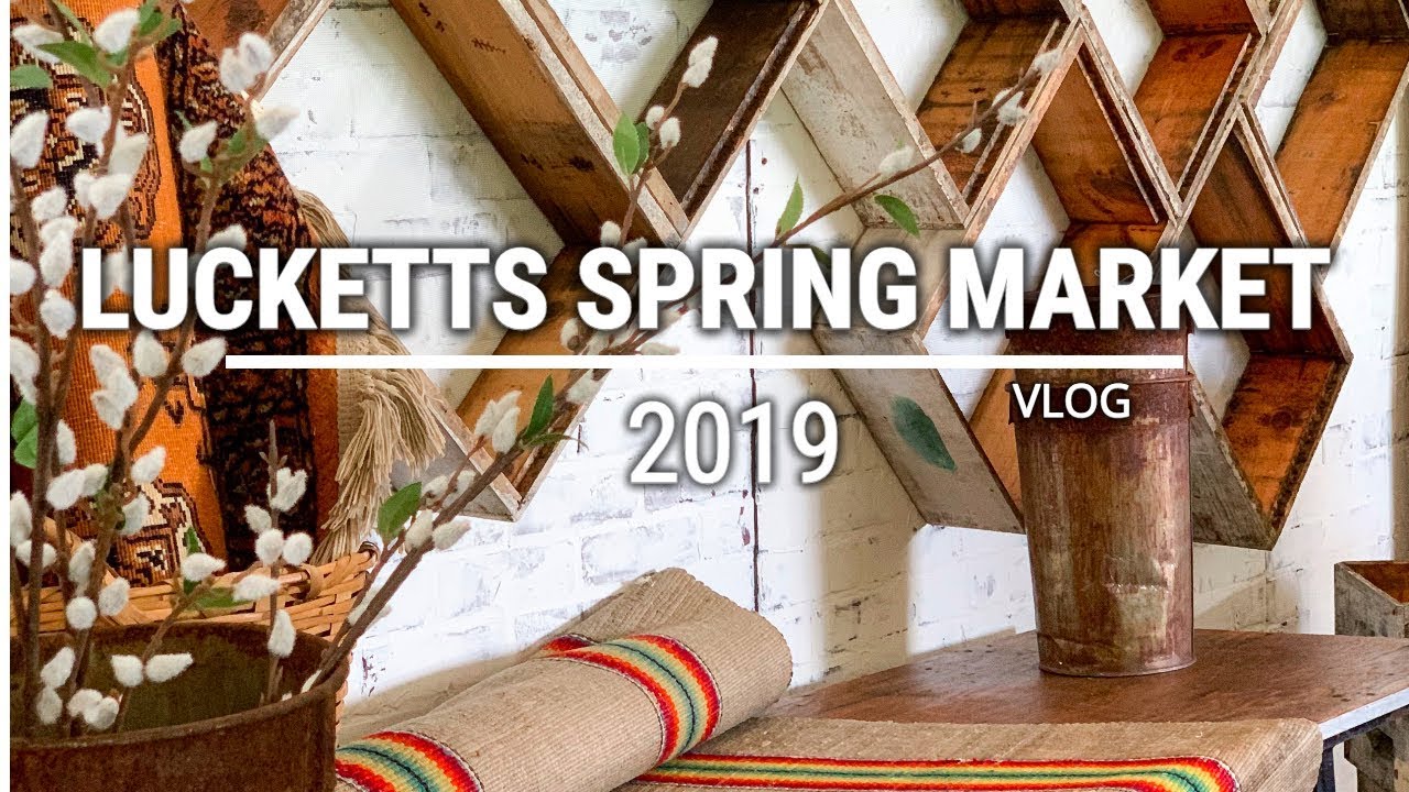 LUCKETTS SPRING MARKET 2019