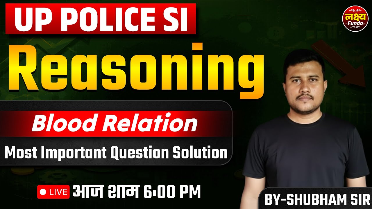 UP POLICE SI | Reasoning | Blood Relation | Most Important Question Solution | BY-SHUBHAM SIR