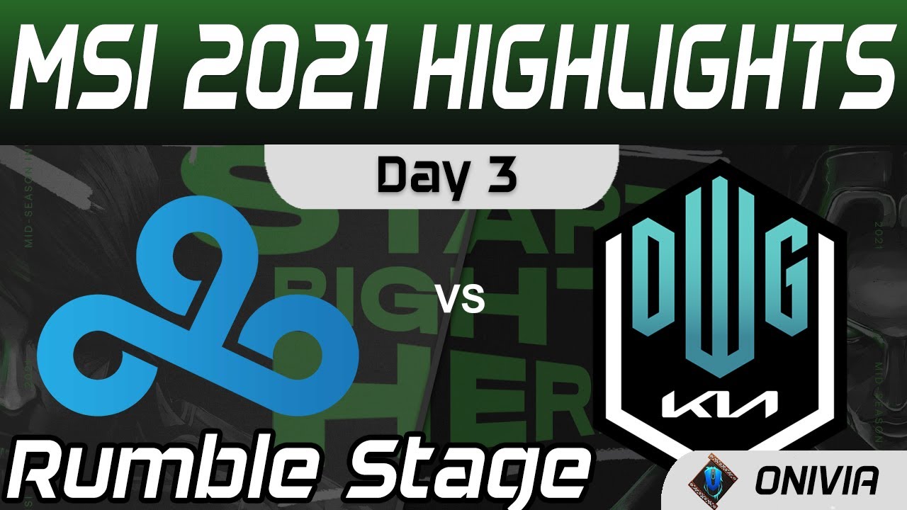 C9 vs DK Highlights MSI Rumble Stage Day 3 MSI 2021 Cloud9 vs DWG KIA by Onivia