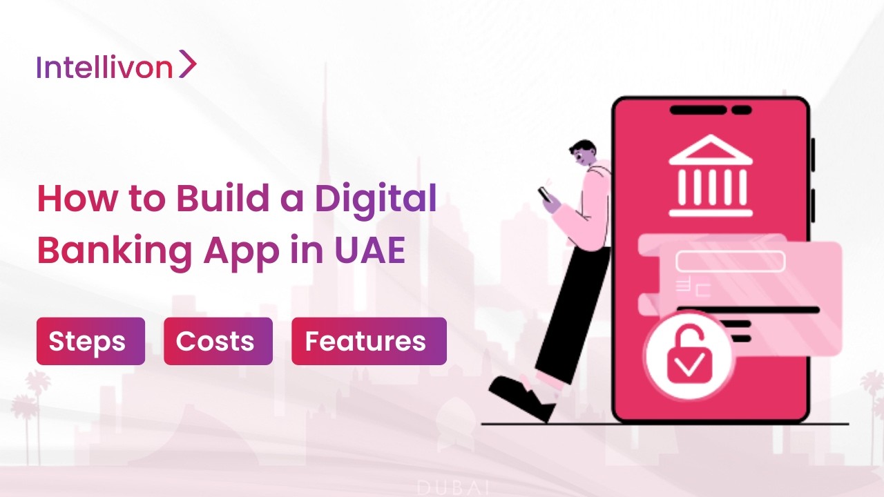 How to Build a Digital Banking App in UAE [2026] | Step By Step Development Guide