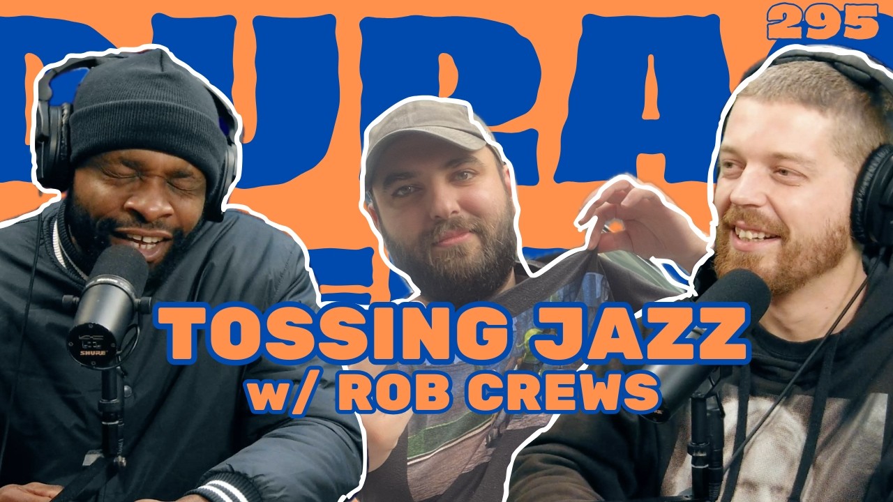 Durag and the Deertag Ep. 295: Tossing Jazz w/ Rob Crews