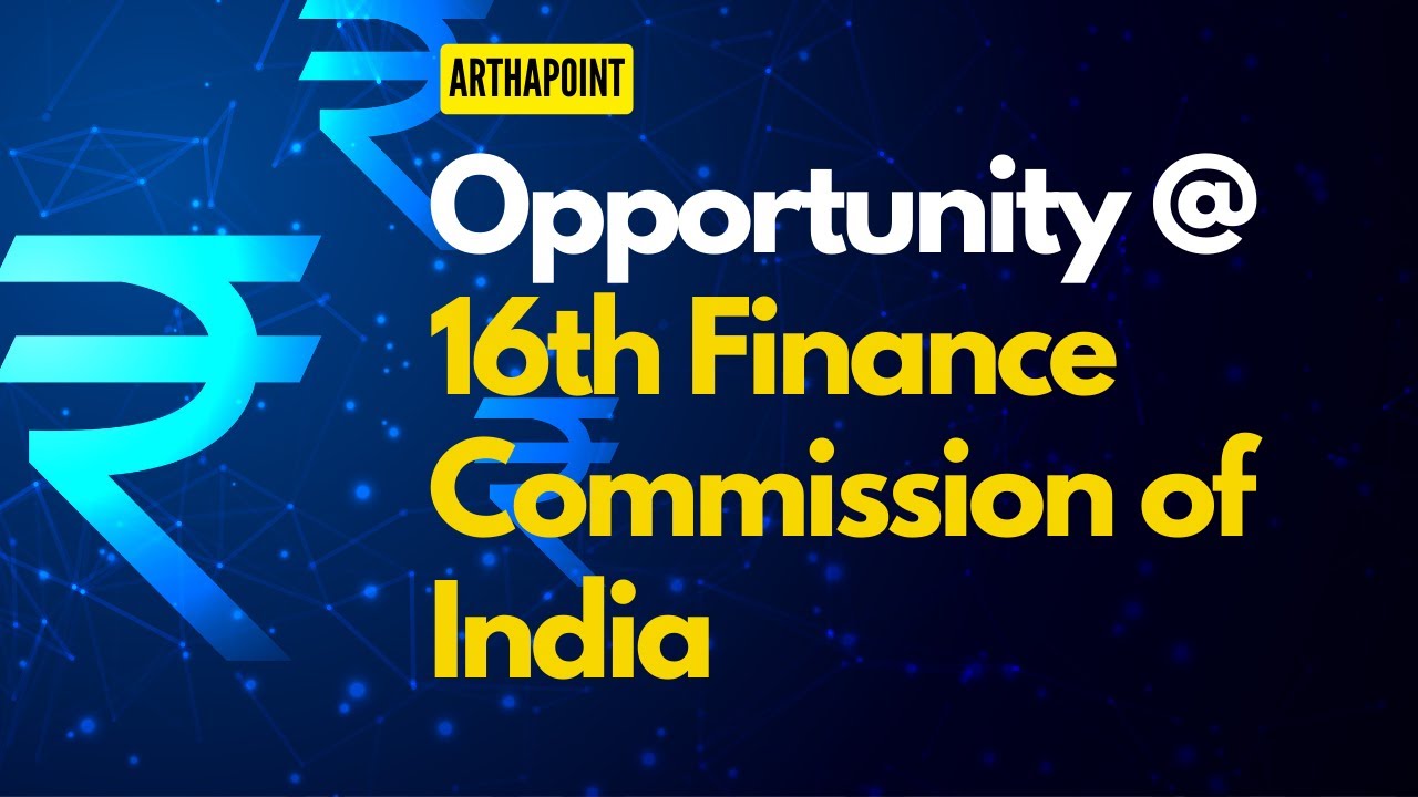 Opportunity at 16th Finance Commission for Economics Students | UG , Post Graduation & PhD Economics