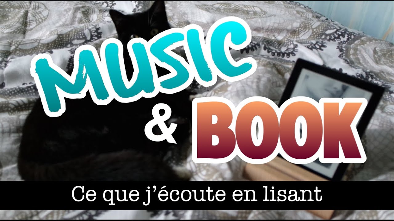 MUSIC & BOOK | Ce que j'&eacute;coute en lisant #3