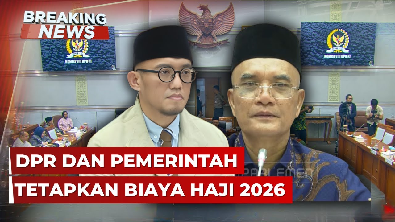 BREAKING NEWS - DPR dan Pemerintah Tetapkan Biaya Haji 2026