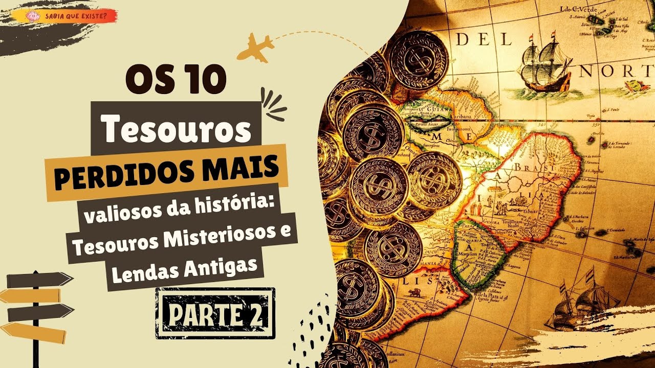 Os 10 Tesouros Perdidos Mais Valiosos da Hist&oacute;ria | Parte 2: Tesouros Misteriosos e Lendas Antigas