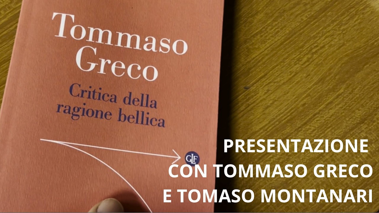 Tomaso Montanari e Tommaso Greco sul libro “Critica della ragione bellica” di T. Greco