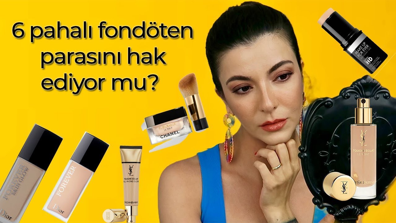 6 Pahalı Fondöten Mercek Altında CHANEL, YSL, DIOR, MUFE