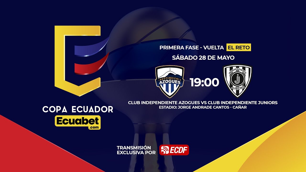 Partido Completo: Ind. Azogues vs Ind. Juniors | Primera Fase - Vuelta / Copa Ecuador Ecuabet
