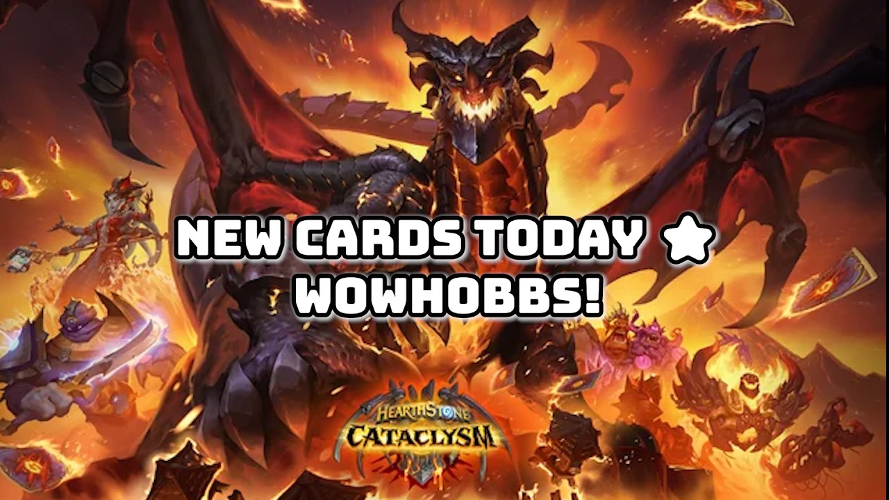 New Cataclysm Cards! 🔥 New Decks, New Climb | Wowhobbs