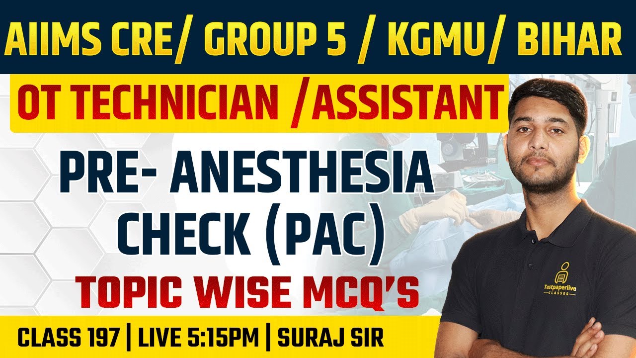 MP Group 5 & AIIMS CRE OT Technician Classes | KGMU OT Assistant #196 | PAC (Pre-Anesthesia Checkup)