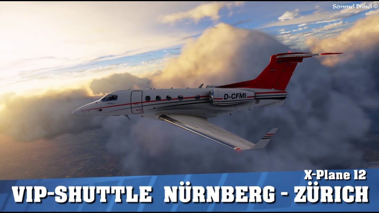 X-Plane12 - VIP-Shuttle Nürnberg-Zürich