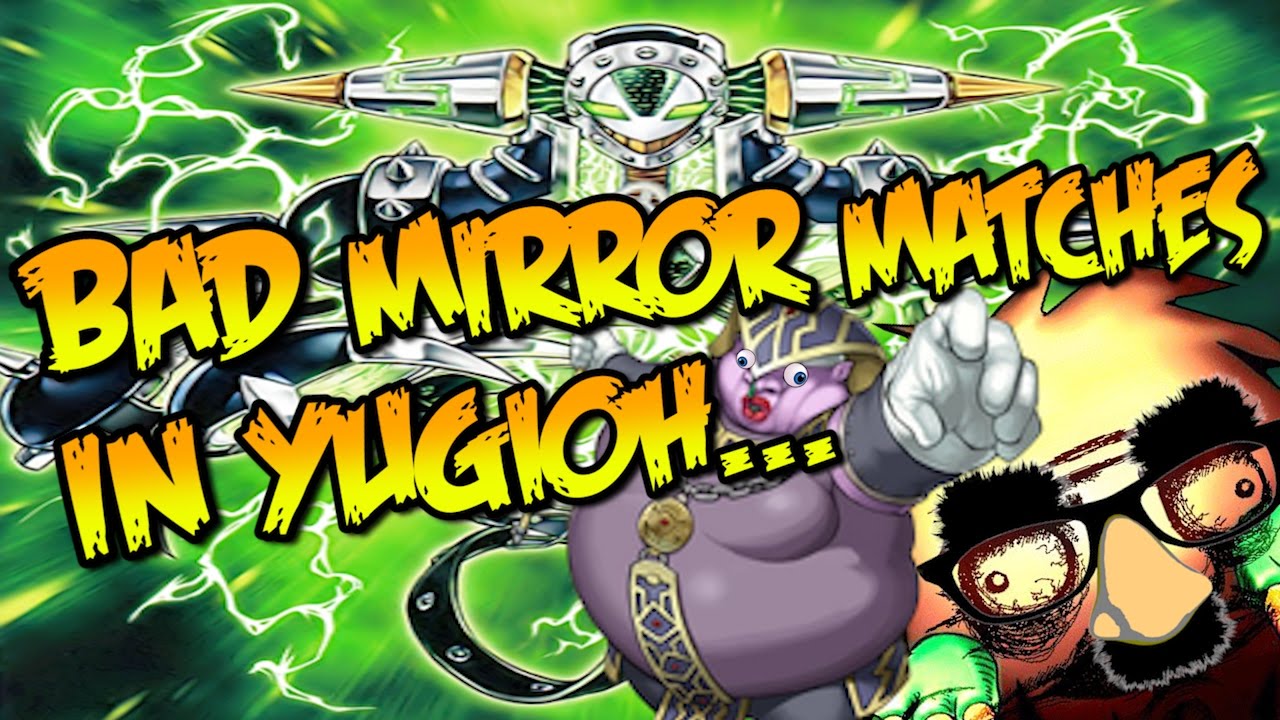 BAD MIRROR MATCHES IN YUGIOH...