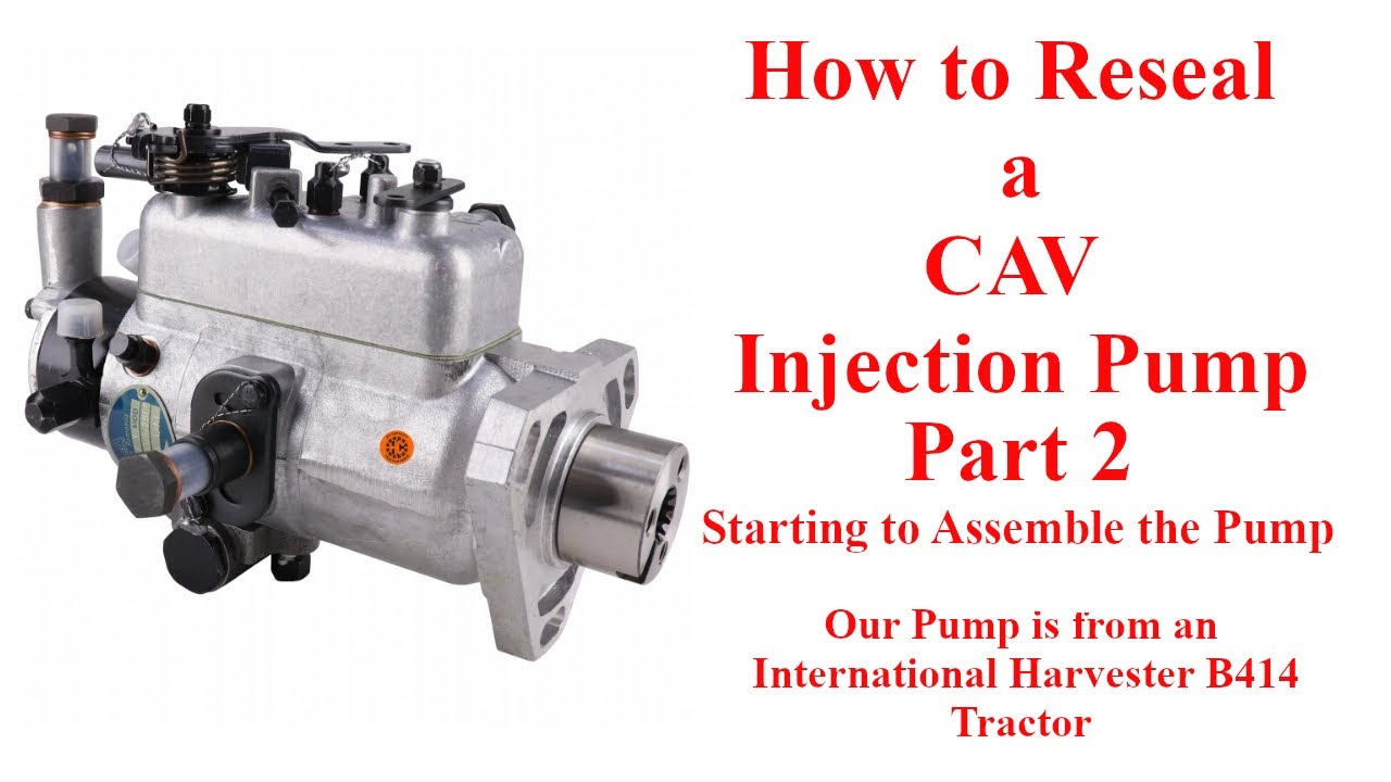 How to Reseal Your CAV Injection Pump Part 2  Starting to Assembel the Pump (From an IHC B414)